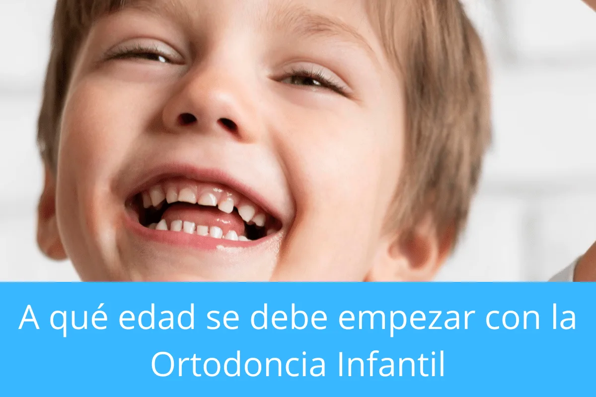 ¿A qué edad se debe empezar con la ortodoncia infantil?